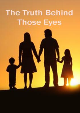 The Truth Behind Those Eyes