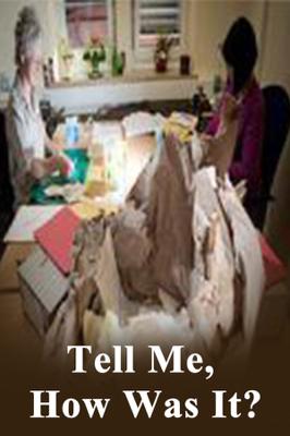 Tell Me, How Was It?