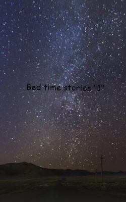 Bed time stories "1"