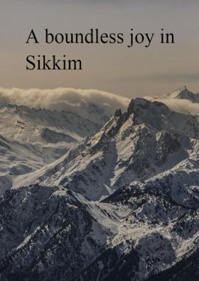 A Boundless Joy in Sikkim