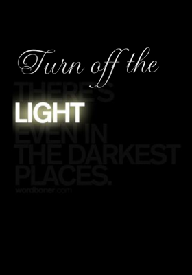 Turn off the LIGHT 