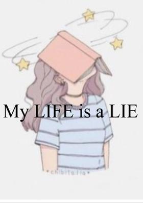 My LIFE Is A LIE