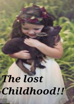 The Lost Childhood!!