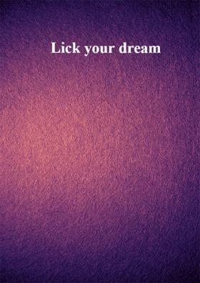 Lick Your Dream