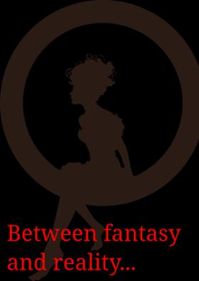 Between Fantasy And Reality...