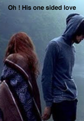 Oh ! His One-Sided Love