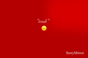 “*truh*, if you find what I’m wrote you really in that situation”