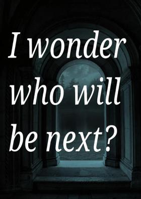I Wonder Who Will Be Next?