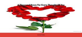 A Thousand Roses For Every Thought Of You