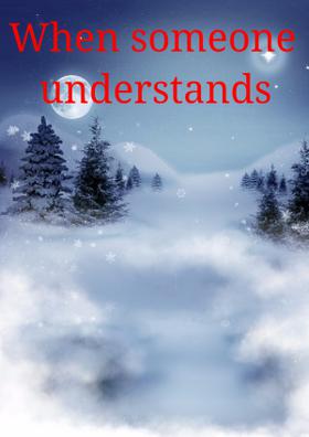 When Someone Understands