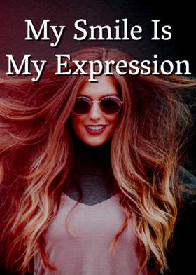 My smile is my expression