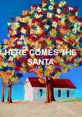 Here Comes The Santa