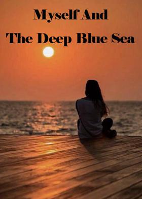 Myself And The Deep Blue Sea