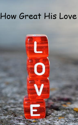 How Great His Love