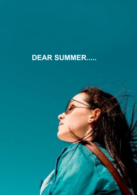 Dear Summer.....