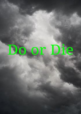 Do or Die