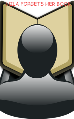 HILA FORGETS HER BOOK