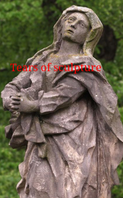 Tears of Sculpture