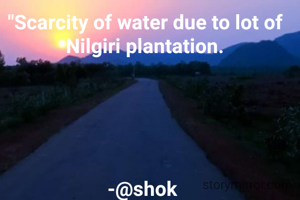 "Scarcity of water due to lot of Nilgiri plantation.





-@shok 