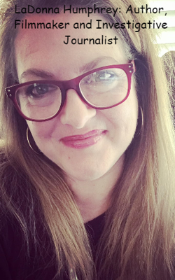 LaDonna Humphrey: Author, Filmmaker and Investigative Journalist