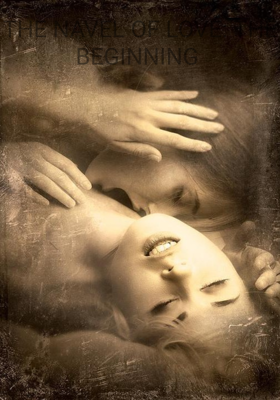 THE NAVEL OF LOVE: THE BEGINNING 