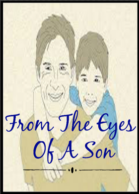 From The Eyes Of A Son