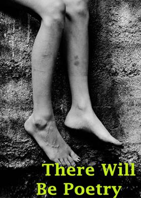 There Will Be Poetry