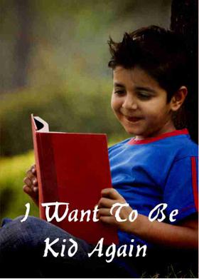 I Want To Be Kid Again