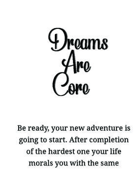 Dreams Are Core
