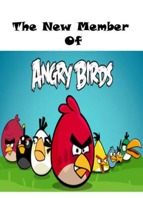 The New Member Of Angry Bird