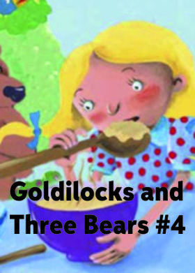 Goldilocks and Three Bears #4