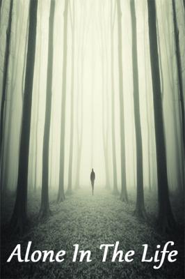 Alone In The Life