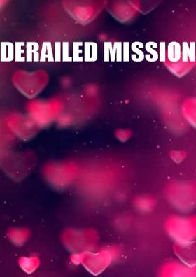 Derailed Mission
