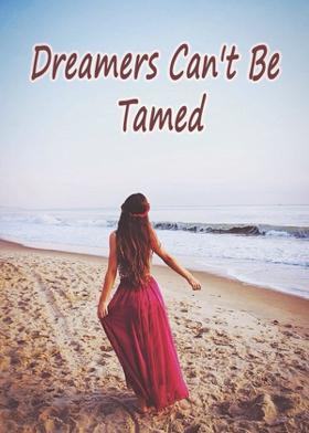 Dreamers Can't Be Tamed