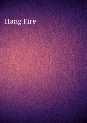 Hang Fire