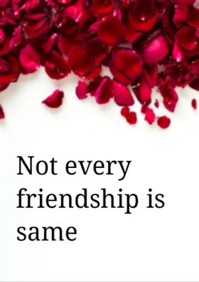 Not Every Friendship Is Same