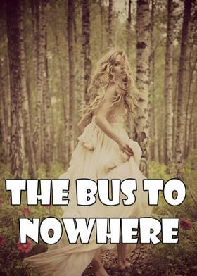 The Bus To Nowhere