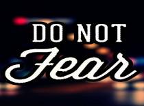 Do Not Fear