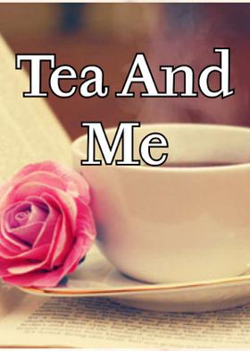 Tea And Me