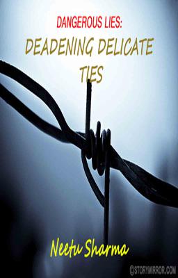Dangerous Lies: Deadening Delicate Ties