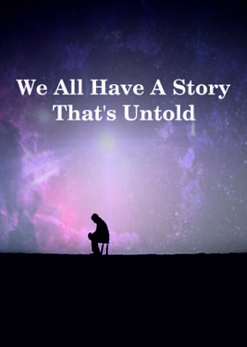 We All Have A Story That's Untold
