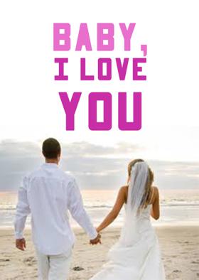 Baby, I Love You