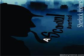 A Scandal Averted - Sherlock Holmes