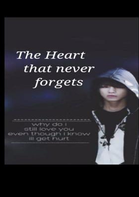 The Heart Never Forgets