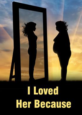 I Loved Her Because...