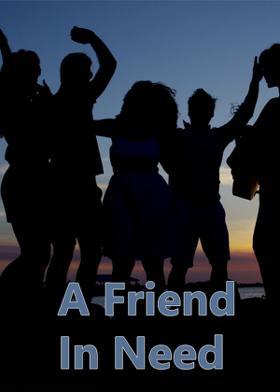 A Friend in need