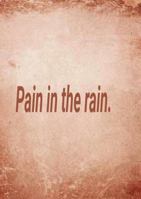 Pain In The Rain