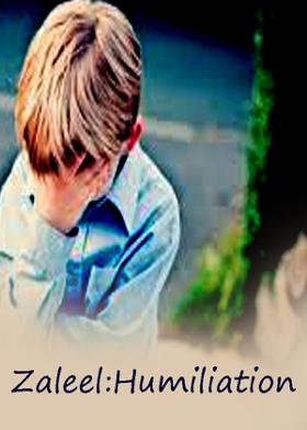 Zaleel : Humiliation