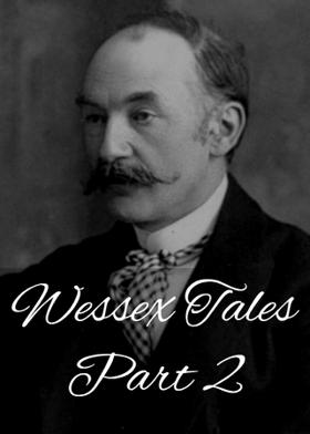 Wessex Tales Part 2