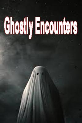 Ghostly Encounters